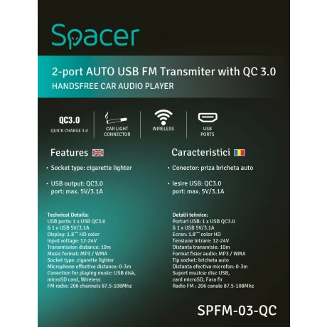 MODULATOR AUTO FM SPACER, Bluetooth 5.0. display 1.8&quot; HD color, 1xUSB QC3.0 &amp;amp; 1xUSB max. 5V/1A, 12V-24V, max. 10-15m, mic max. 0-3m, format MP3/WMA/WAV, 206 canale 87.5-108Mhz, USB disk, microSD,  answer/reject/hang up/redial, black, &quot;SPFM-03-QC&quot;